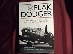 Bild des Verkufers fr Flak Doger. Signed by the author. A Story of the 457 Bombardment Group. 1943-1945. 8th AAF. zum Verkauf von BookMine