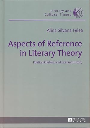 Bild des Verkufers fr Aspects of reference in literary theory. Poetics, rhetoric and literary history. Literary and cultural theory 50. zum Verkauf von Fundus-Online GbR Borkert Schwarz Zerfa