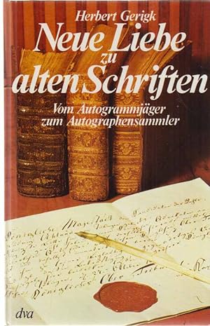 Neue Liebe zu alten Schriften. Vom Autogrammjäger zum Autographensammler.