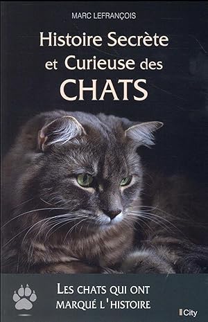 Bild des Verkufers fr histoire secrte et curieuse des chats zum Verkauf von Chapitre.com : livres et presse ancienne