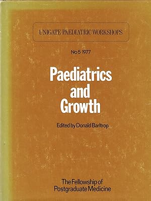Paediatrics And Growth : Scientific Proceedings Of The 5th. Unigate Workshop Held At The Royal Co...