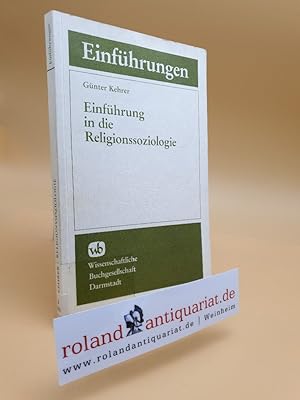 Seller image for Einf�hrung in die Religionssoziologie / G�nter Kehrer / Die Theologie Einf�hrungen for sale by Roland Antiquariat UG haftungsbeschr�nkt