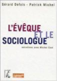 Immagine del venditore per L'vque Et Le Sociologue : Croire  L'aube Du Xxie Sicle : Entretiens Avec Michel Cool venduto da RECYCLIVRE