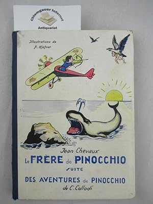 Le frère de Pinocchio. Suite des aventures de Pinocchio de C. Collodi. 43 Illustrations de F. Haf...