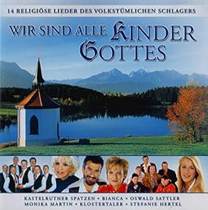 Bild des Verkufers fr WIR SIND ALLE KINDER GOTTES - 14 religise Lieder des volkstmlichen Schlagers [CD] zum Verkauf von ABC Versand e.K.