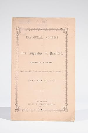 Inaugural Address of Hon. Augustus W. Bradford, Governor of Maryland, Delivered in the Senate Cha...