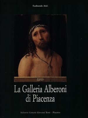 Imagen del vendedor de La galleria Alberoni di Piacenza a la venta por Librodifaccia