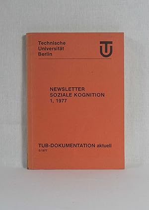 Imagen del vendedor de Newsletter Soziale Kognition 1, 1977: Bericht ber den Workshop "Entwicklungspsychologie sozial-kognitiver Prozesse, 10.-14. Juli 1977. (= TUB-Dokumentation aktuell, 5/1977). a la venta por Versandantiquariat Waffel-Schrder