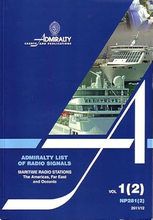 Seller image for ADMIRALTY LIST OF RADIO SIGNALS - Volume 1 Part 2: Maritime Radio Stations The Americas, Far East and Oceania - NP281 (2), 2011/12 for sale by Jean-Louis Boglio Maritime Books
