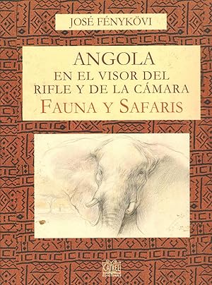 Imagen del vendedor de ANGOLA EN EL VISOR DEL RIFLE Y DE LA CAMARA. FAUNA Y SAFARIS. a la venta por CAZAYLIBROS.COM