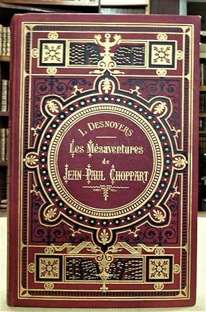 Les mésaventures de Jean-Paul Choppart, illustrées par Giacomelli. Nouvelle édition avec gravures...