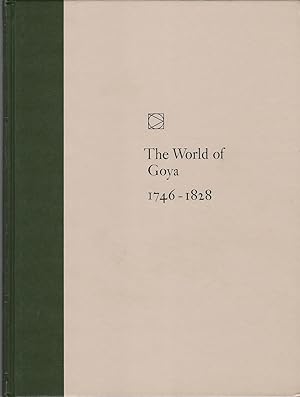 Seller image for The World of Goya 1746-1828 for sale by Charing Cross Road Booksellers