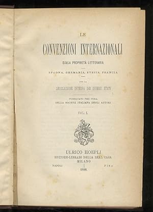 Convenzioni (le) internazionali sulla proprietà letteraria con la legislazione interna dei divers...