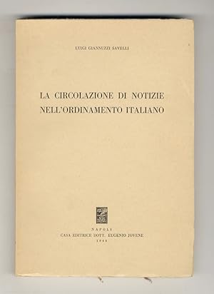 Bild des Verkufers fr La circolazione di notizie nell'ordinamento italiano. zum Verkauf von Libreria Oreste Gozzini snc
