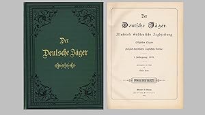 Der Deutsche Jäger. Illustrirte Süddeutsche Jagdzeitung. Offizielles Organ der pfälzisch-bayerisc...