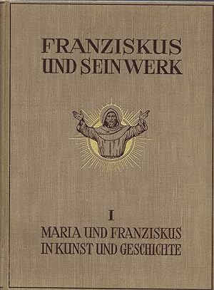 Maria und Franziskus von Assisi in Kunst und Geschichte( Franziskus und sein Werk in Einzeldarste...