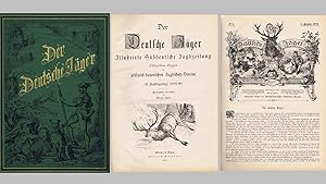 Der Deutsche Jäger. Illustrirte Süddeutsche Jagdzeitung. Offizielles Organ der pfälzisch-bayerisc...