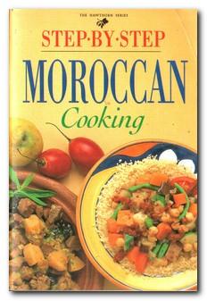 Seller image for Step-by-step Moroccan Cooking for sale by Darkwood Online T/A BooksinBulgaria