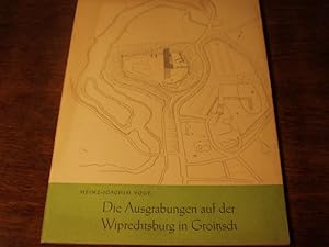 Bild des Verkufers fr Die Ausgrabungen auf der Wiprechtsburg in Groitzsch. zum Verkauf von Antiquariat Bebuquin (Alexander Zimmeck)