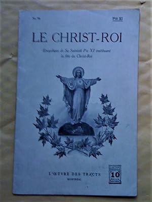 Bild des Verkufers fr Le Christ-Roi. Encyclique de Sa Saintet Pie XI instituant la fte du Christ-Roi zum Verkauf von Claudine Bouvier