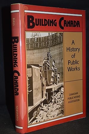 Bild des Verkufers fr Building Canada; A History of Public Works (Contributor Letty Anderson--Water-Supply; Christopher Andreae--Railways; Alan F.J. Artibise--Building Cities; Douglas Baldwin--Sewerage; A.A. den Otter--Irrigation and Flood Control; Mark Fram--Public Buildings; Julie Harris--Airports; Paul-Andre Linteau--Urban Mass Transit; Larry McNally--Roads, Streets, and Highways; Robert W. Passfield--Waterways; Arnold Roos--Electricity; Phyllis Rose--Bridges; Phyllis Rose--Solid Waste.) zum Verkauf von Burton Lysecki Books, ABAC/ILAB