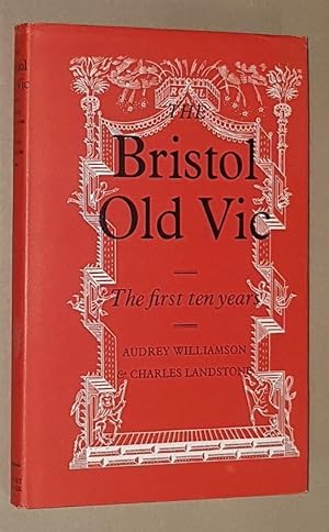 Seller image for The Bristol Old Vic: the first ten years for sale by Nigel Smith Books