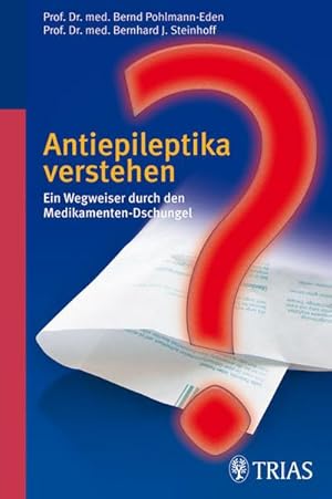 Bild des Verkufers fr Antiepileptika verstehen: Ein Wegweiser durch den Medikamenten-Dschungel : Ein Wegweiser durch den Medikamenten-Dschungel zum Verkauf von AHA-BUCH