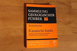 Immagine del venditore per Kanarische Inseln : Lanzarote, Fuerteventura, Gran Canaria, Tenerife, Gomera, La Palma, Hierro. Mit 64 Abbildungen und 9 Tabellen. Sammlung geologischer Fhrer Band 81. venduto da Bockumer Antiquariat Gossens Heldens GbR