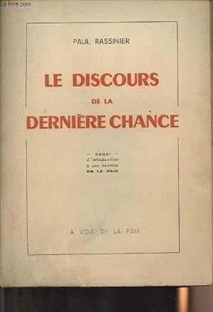 Imagen del vendedor de Le discours de la dernire chance - Essai d'introduction  une doctrine de la paix a la venta por Le-Livre