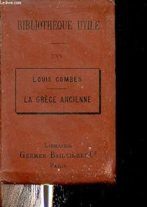 Bild des Verkufers fr La Grce - 2e dition - Collection histoire ancienne. zum Verkauf von Le-Livre