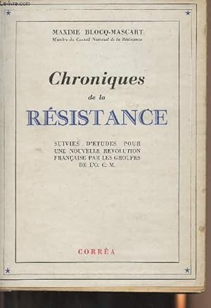 Seller image for Chroniques de la Rsistance - Suivies d'tudes pour une nouvelle rvolution franaise par les groupes de l'O.C.M. for sale by Le-Livre