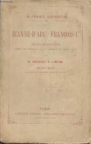 Bild des Verkufers fr La france guerrire - Tome 2 : Jeanne-d'Arc - Franois Ier - Rcits historiques d'aprs les chroniques et les mmoires de chaque sicle zum Verkauf von Le-Livre