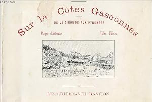 Bild des Verk�ufers f�r Sur les c�tes Gasconnes - De la Gironde aux Pyr�n�es - Plages d'Automne - Villes d'hiver zum Verkauf von Le-Livre