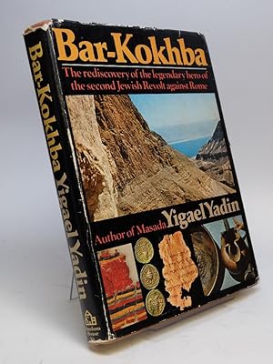 Bar-Kokhba; The rediscovery of the legendary hero of the second Jewish Revolt against Rome