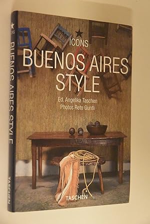 Seller image for Buenos Aires style: exteriors, interiors, details. photos Reto Guntli. Ed. Angelika Taschen. [Texts by Celeste Moure. French. transl. by Philippe Safavi. German. transl. by Christiane Burkhardt] / Icons for sale by Antiquariat Biebusch