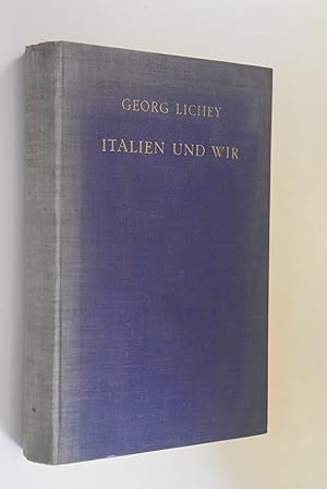 Italien und wir: Eine Italienreise. Georg Lichey. Mit 24 Bildern [darunter 18 nach neuen Aufn. vo...