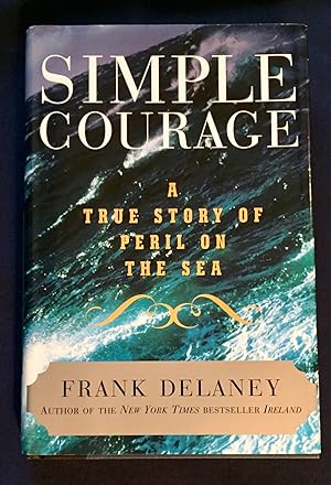 SIMPLE COURAGE; A Story of Peril on the Sea / Frank Delaney