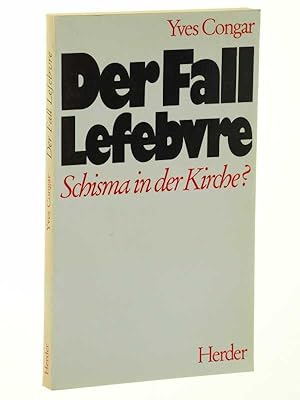 Bild des Verkufers fr Der Fall Lefebvre. Schisma in der Kirche? zum Verkauf von Antiquariat Lehmann-Dronke