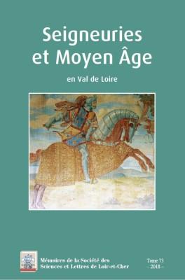 Seigneuries et Moyen-âge. ---------- [ Mémoire de la Société des Sciences et Lettre de Loir-et-Ch...