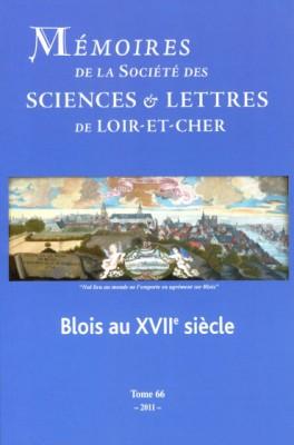 Blois au XVIIe siècle ---------- [ Mémoire de la Société des Sciences et Lettre de Loir-et-Cher T...