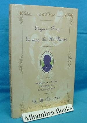 Seller image for Wagner's Ring : Turning the Sky Round - Commentaries on The Ring of the Nibelung for sale by Alhambra Books