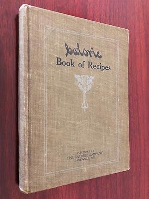 "Caloric" Book Of Recipes : A Compilation Of More Than Three Hundred Superior Recipes Including S...
