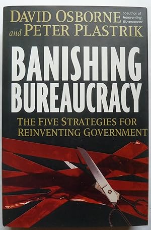 Image du vendeur pour Banishing Bureaucracy: The Five Strategies For Reinventing Government mis en vente par Peninsula Books