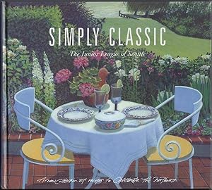 Simply Classic: A New Collection of Recipes to Celebrate the Northwest