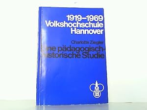 Bild des Verkufers fr 1919 -1969 Volkshochschule Hannover. Eine pdagogisch-historische Studie. zum Verkauf von Antiquariat Ehbrecht - Preis inkl. MwSt.