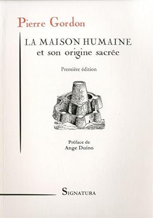 La maison humaine et son origine sacree