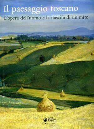 Bild des Verkufers fr Il paesaggio toscano. L'opera dell'uomo e la nascita di un mito. zum Verkauf von FIRENZELIBRI SRL