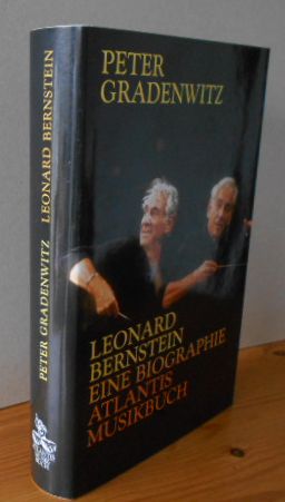 LEONARD BERNSTEIN Eine Biographie Unendliche Vielfalt eines Musikers. Mit persönl. Beitr. von Leo...