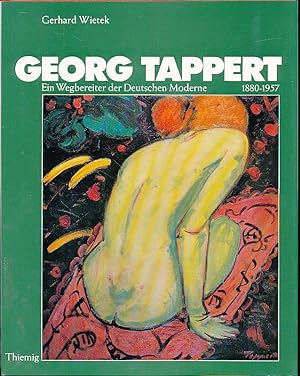Seller image for Georg Tappert 1880 - 1957. Ein Wegbereiter der deutschen Moderne. for sale by Fundus-Online GbR Borkert Schwarz Zerfa