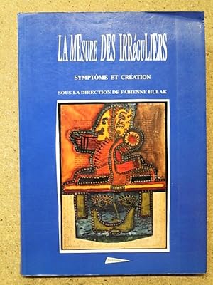 Seller image for La mesure des irrguliers : symptme et cration. for sale by Librairie Diogne SARL